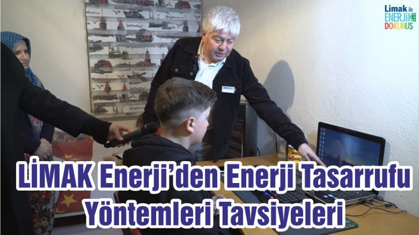 LİMAK Enerji’den Enerji Tasarrufu Yöntemleri Tavsiyeleri