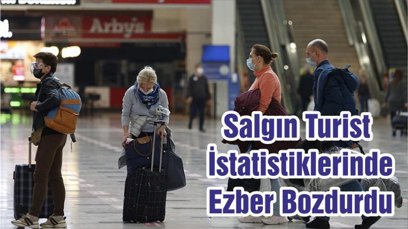 Salgın Turist İstatistiklerinde Ezber Bozdurdu