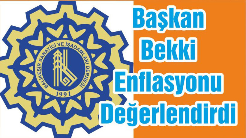 Başkan Bekki Enflasyonu Değerlendirdi