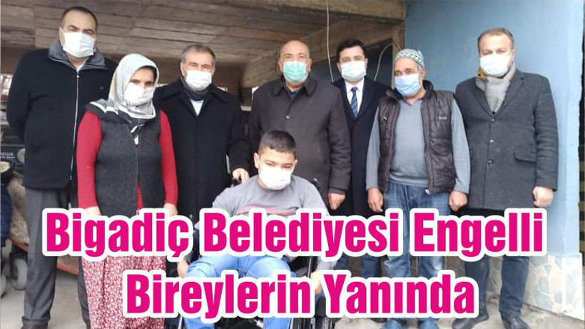 Bigadiç Belediyesi Engelli Bireylerin Yanında