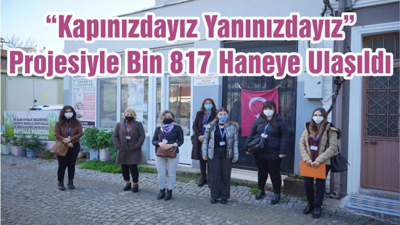 “Kapınızdayız Yanınızdayız” Projesiyle Bin 817 Haneye Ulaşıldı