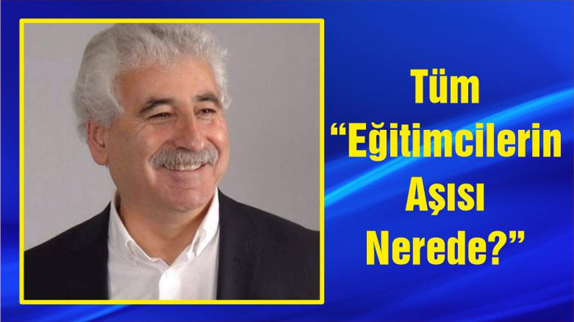 Tüm “Eğitimcilerin Aşısı Nerede?”