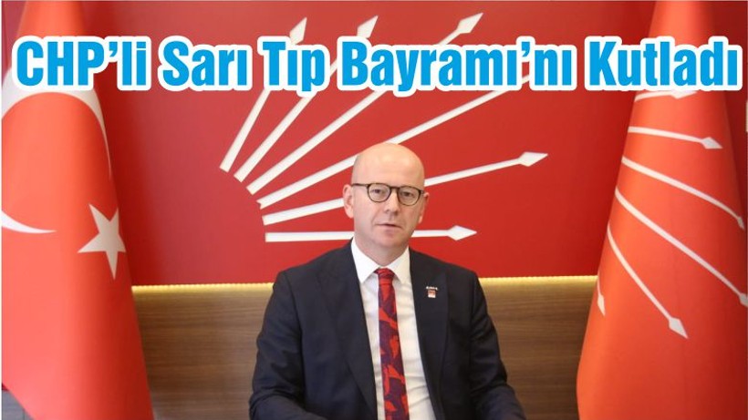 CHP’li Başkan Sarı Tıp Bayramı’nı Kutladı