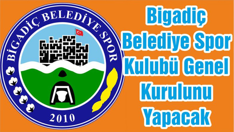 Bigadiç Belediye Spor Kulubü Genel Kurulunu Yapacak