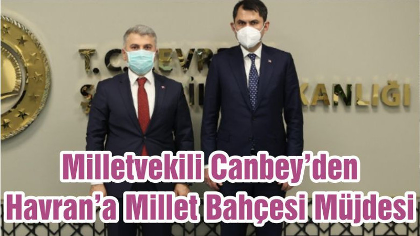Milletvekili Canbey’den Havran’a Millet Bahçesi Müjdesi