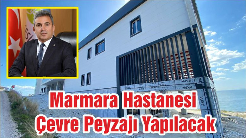 Marmara Hastanesi Çevre Peyzajı Yapılacak