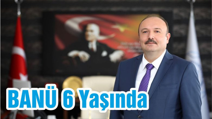 BANÜ 6 Yaşında