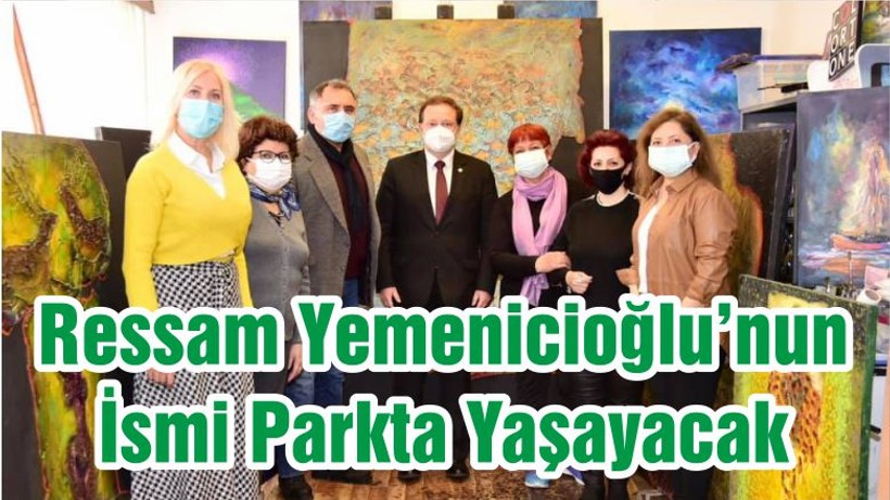 Balıkesirli Ressam Yemenicioğlu’nun İsmi Parkta Yaşayacak