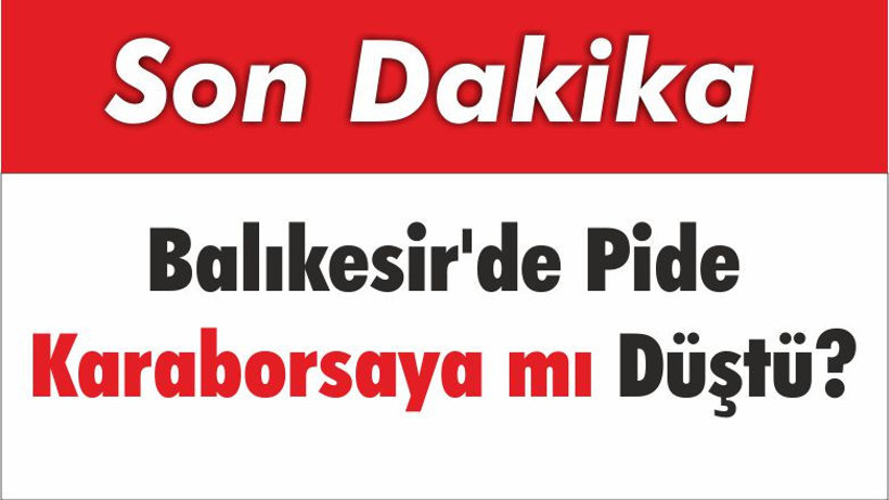Balıkesir'de Pide Karaborsaya mı Düştü?