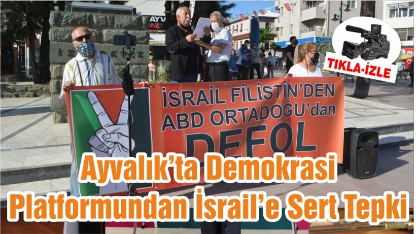 Ayvalık’ta Demokrasi Platformundan İsrail’e Sert Tepki