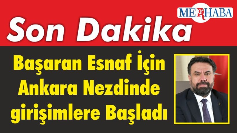Balıkesir AK Parti İl Başkanı Başaran Esnaf İçin Ankara Nezdinde girişimlere Başladı