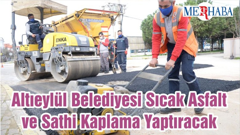 Altıeylül Belediyesi Sıcak Asfalt ve Sathi Kaplama Yaptıracak