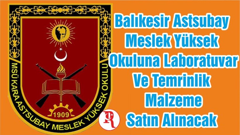 Balıkesir Astsubay Meslek Yüksek Okuluna Laboratuvar Ve Temrinlik Malzeme Satın Alınacak