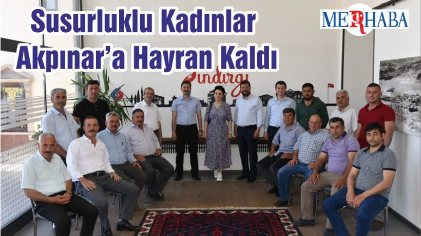 Susurluklu Kadınlar Akpınar’a Hayran Kaldı