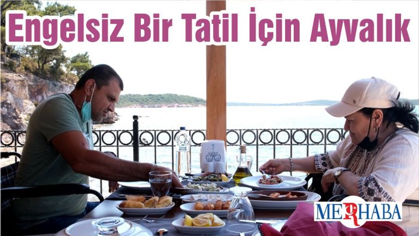 Engelsiz Bir Tatil İçin Ayvalık