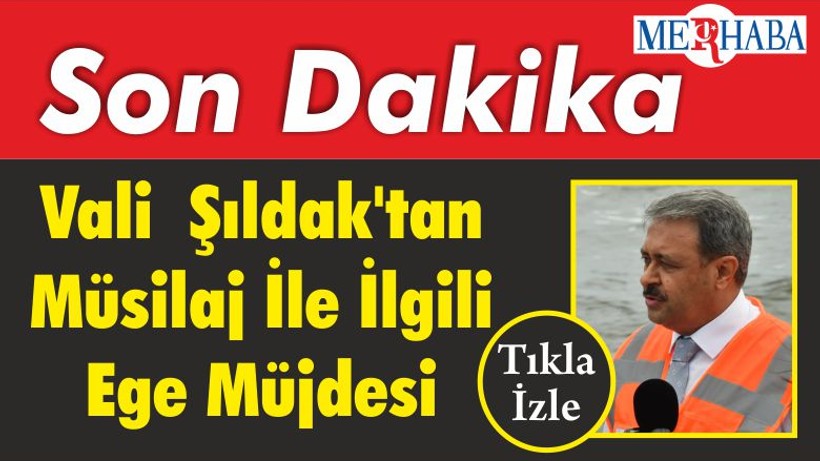 Balıkesir Valisi Hasan Şıldak'tan Müsilaj İle İlgili Ege Müjdesi