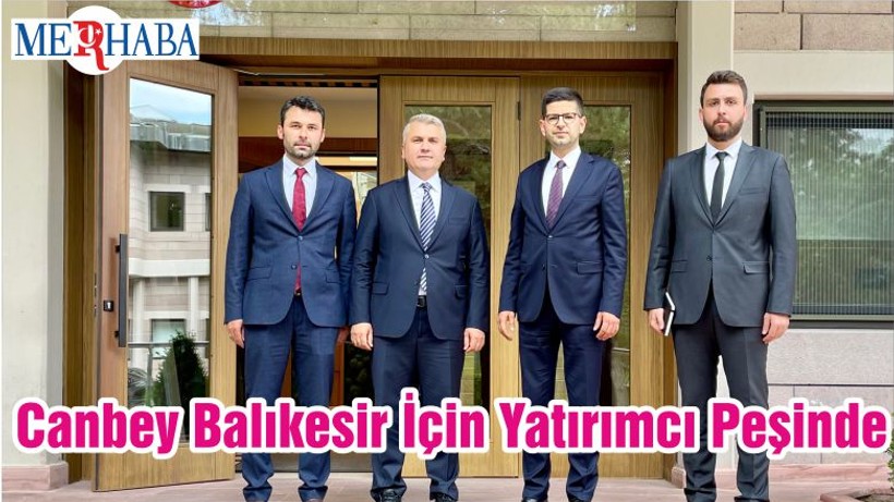 Canbey Balıkesir İçin Yatırımcı Peşinde