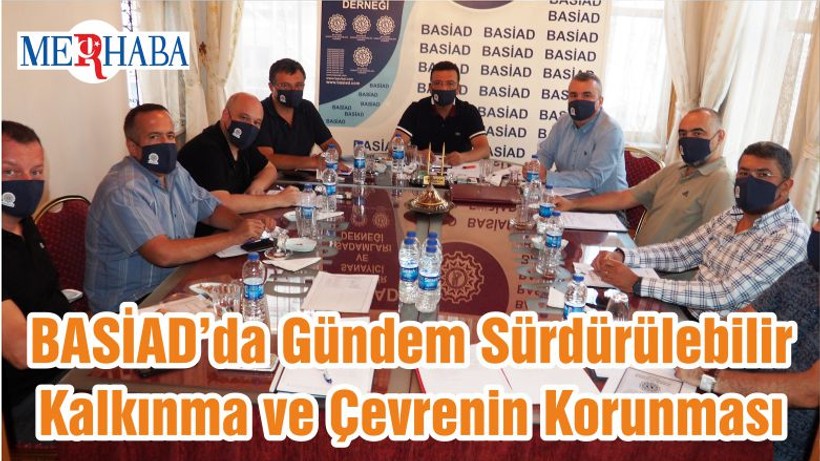 BASİAD’da Gündem Sürdürülebilir Kalkınma ve Çevrenin Korunması