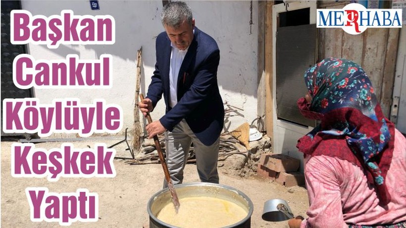 Başkan Cankul Köylüyle Keşkek Yaptı