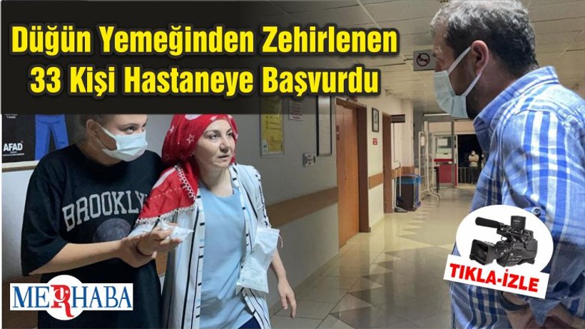 Düğün Yemeğinden Zehirlenen 33 Kişi Hastaneye Başvurdu