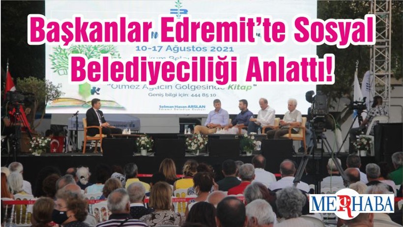 Başkanlar Edremit’te Sosyal Belediyeciliği Anlattı!
