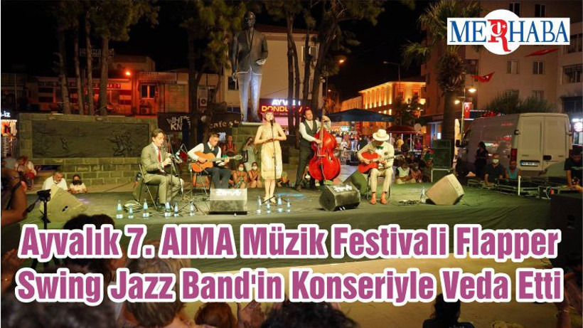 Ayvalık 7. AIMA Müzik Festivali Flapper Swing Jazz Band'in Konseriyle Veda Etti
