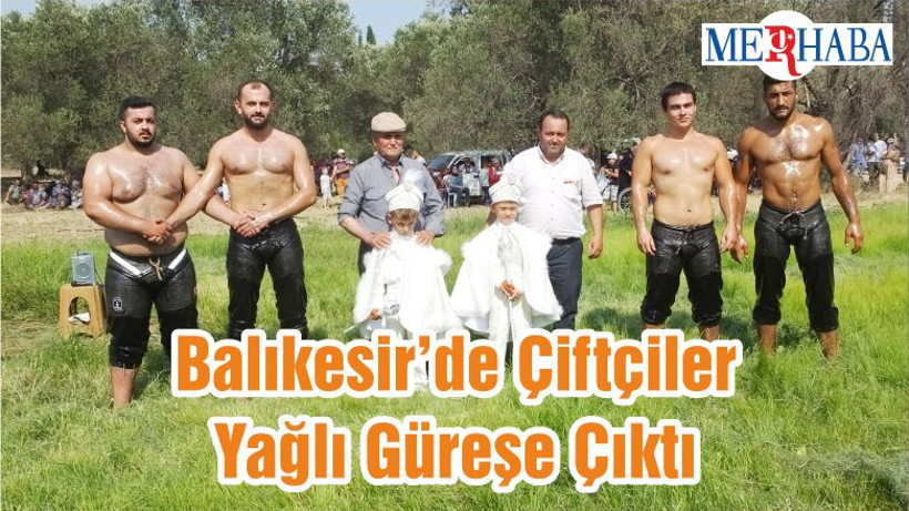 Balıkesir’de Çiftçiler Yağlı Güreşe Çıktı