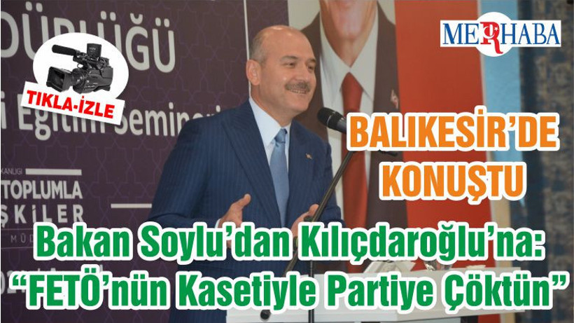 Bakan Soylu’dan Kılıçdaroğlu’na: “FETÖ’nün Kasetiyle Partiye Çöktün”