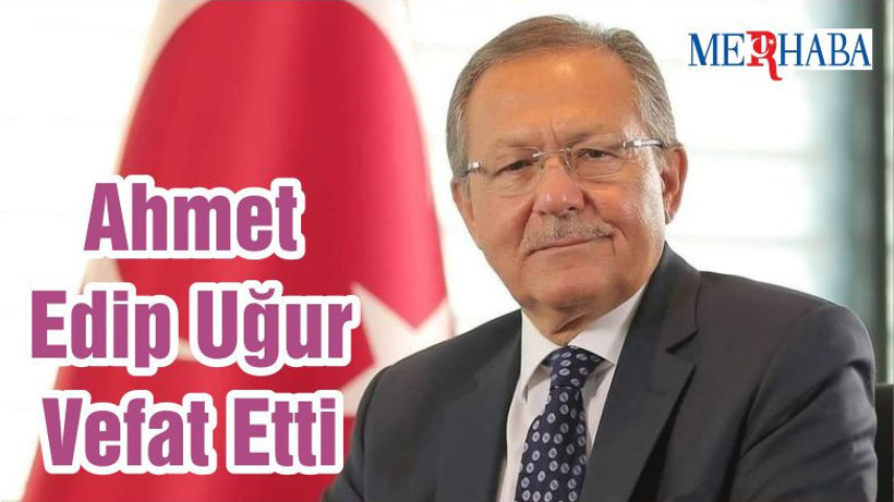 Ahmet Edip Uğur Vefat Etti