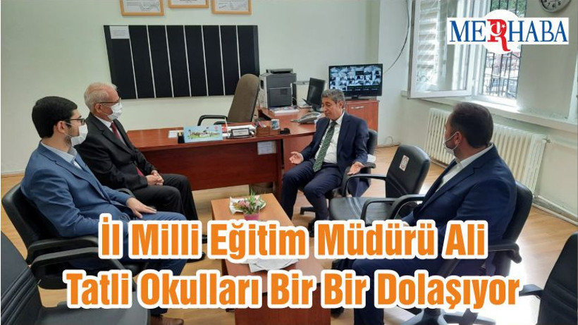 İl Milli Eğitim Müdürü Ali Tatli Okulları Bir Bir Dolaşıyor