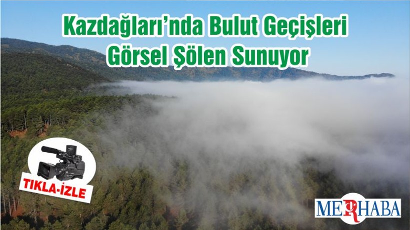 Kazdağları’nda Bulut Geçişleri Görsel Şölen Sunuyor