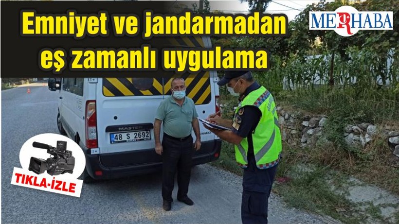 Emniyet ve jandarmadan eş zamanlı uygulama