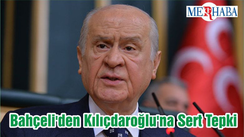 Bahçeli'den Kılıçdaroğlu'na Sert Tepki