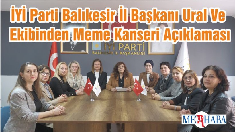 İYİ Parti Balıkesir İl Başkanı Ural Ve Ekibinden Meme Kanseri Açıklaması