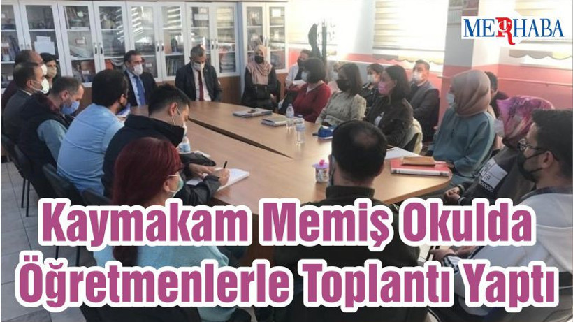 Kaymakam Memiş Okulda Öğretmenlerle Toplantı Yaptı