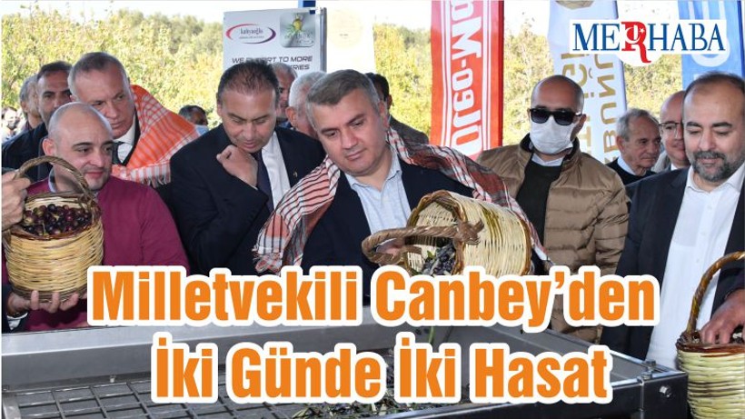 Milletvekili Mustafa Canbey’den İki Günde İki Hasat
