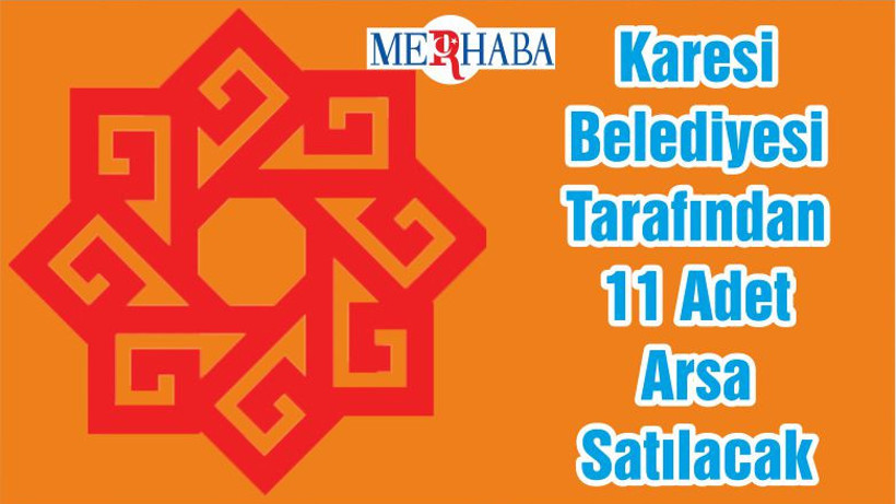 Karesi Belediyesi Tarafından 11 Adet Arsa Satılacak