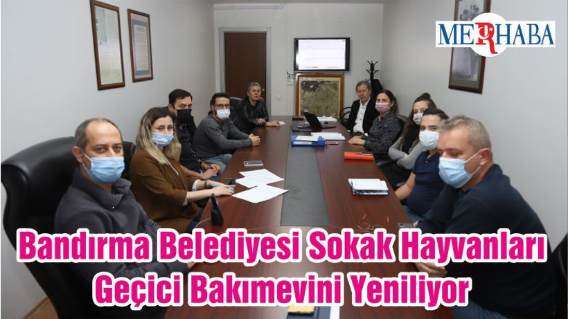 Bandırma Belediyesi Sokak Hayvanları Geçici Bakımevini Yeniliyor