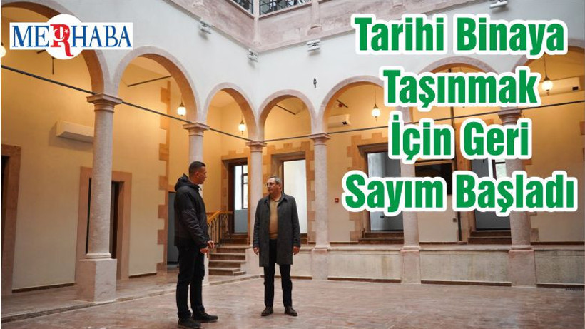 Tarihi Binaya Taşınmak İçin Geri Sayım Başladı