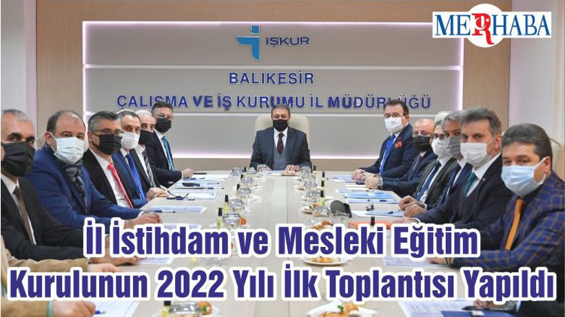 İl İstihdam ve Mesleki Eğitim Kurulunun 2022 Yılı İlk Toplantısı Yapıldı