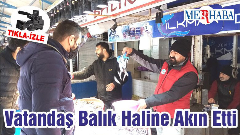 Vatandaş Balık Haline Akın Etti