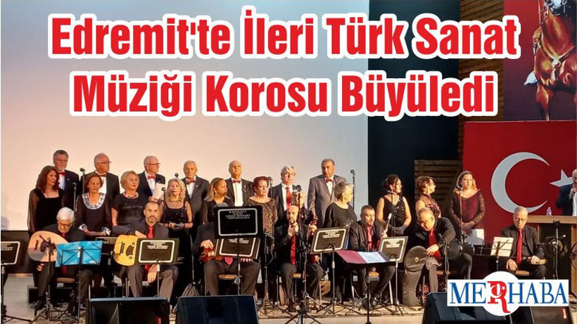 Edremit'te İleri Türk Sanat Müziği Korosu Büyüledi