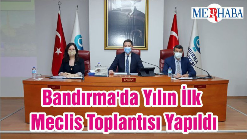 Bandırma'da Yılın İlk Meclis Toplantısı Yapıldı