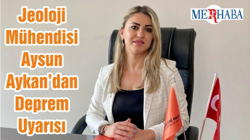 Jeoloji Mühendisi Aysun Aykan’dan Deprem Uyarısı