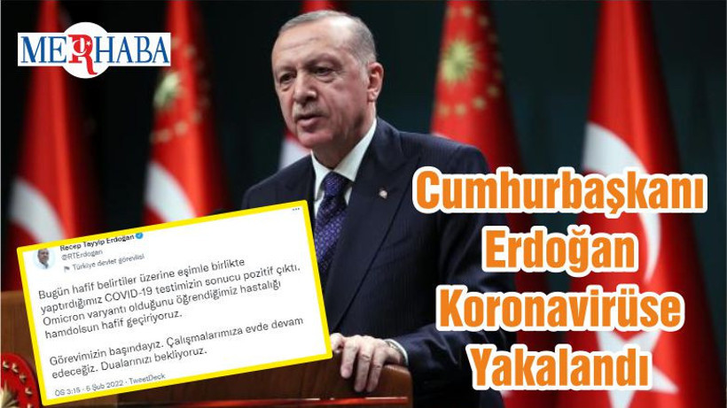 Cumhurbaşkanı Erdoğan Koronavirüse Yakalandı