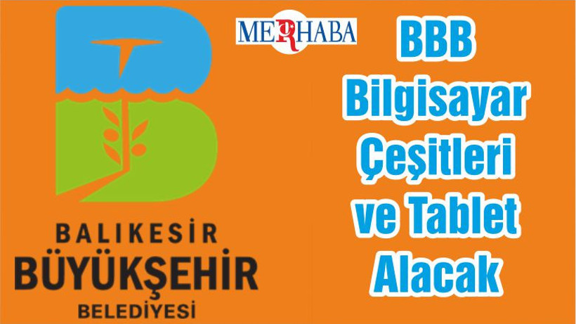 BBB Bilgisayar Çeşitleri ve Tablet Alacak