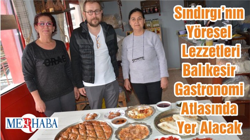 Sındırgı’nın Yöresel Lezzetleri Balıkesir Gastronomi Atlasında Yer Alacak