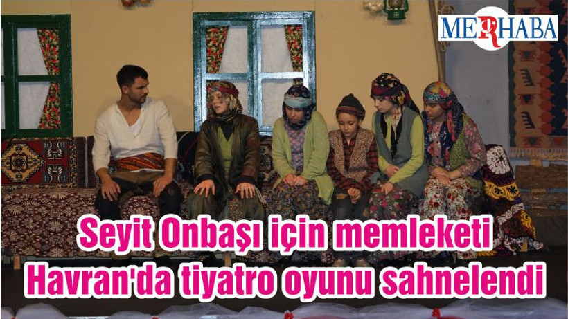 Seyit Onbaşı için memleketi Havran'da tiyatro oyunu sahnelendi