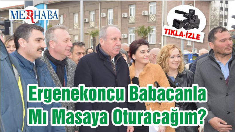 Ergenekoncu Babacanla Mı Masaya Oturacağım?