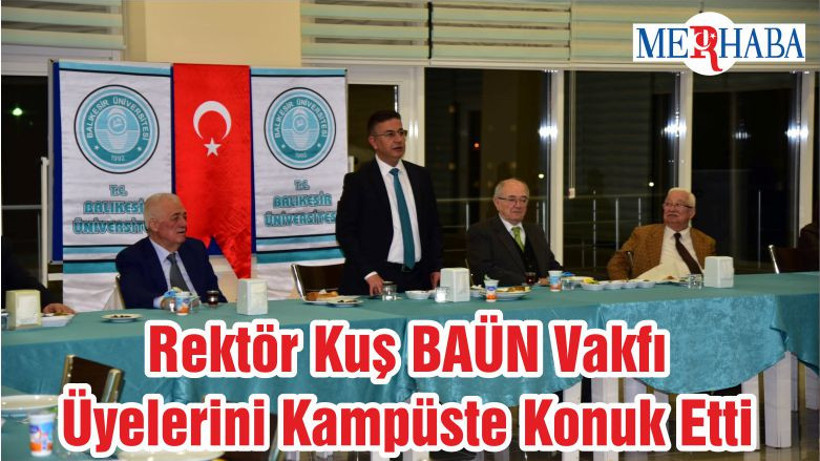 Rektör Kuş BAÜN Vakfı Üyelerini Kampüste Konuk Etti